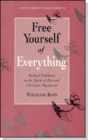 Free Yourself of Everything by Zen Master Zensho W. Kopp.